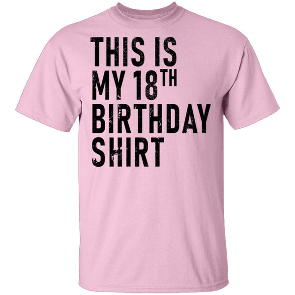 This Is My 18th Birthday Shirt T-Shirt CustomCat