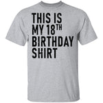 This Is My 18th Birthday Shirt T-Shirt CustomCat