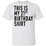 This Is My 21th Birthday Shirt T-Shirt CustomCat
