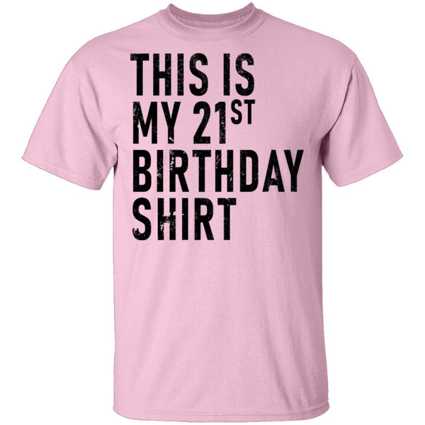 This Is My 21th Birthday Shirt T-Shirt CustomCat