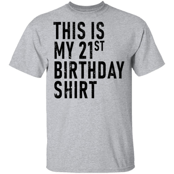 This Is My 21th Birthday Shirt T-Shirt CustomCat