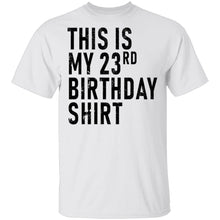 This Is My 23th Birthday Shirt T-Shirt
