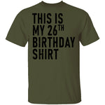 This Is My 26th Birthday Shirt T-Shirt CustomCat