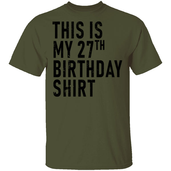 This Is My 27th Birthday Shirt T-Shirt CustomCat