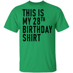 This Is My 28th Birthday Shirt T-Shirt CustomCat