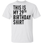 This Is My 29th Birthday Shirt T-Shirt CustomCat