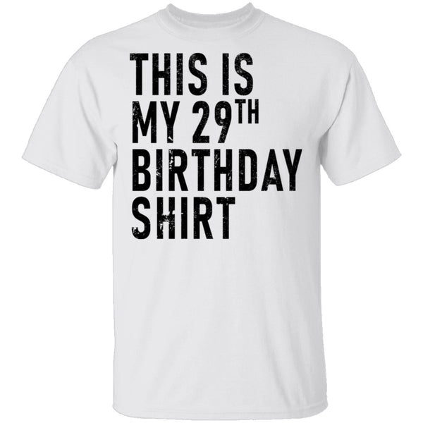 This Is My 29th Birthday Shirt T-Shirt CustomCat