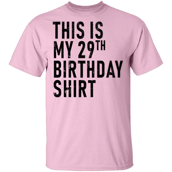 This Is My 29th Birthday Shirt T-Shirt CustomCat