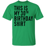 This Is My 30th Birthday Shirt T-Shirt CustomCat