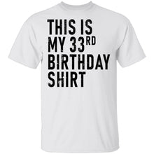 This Is My 33th Birthday Shirt T-Shirt
