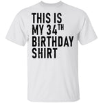 This Is My 34th Birthday Shirt T-Shirt CustomCat