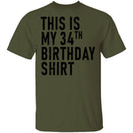 This Is My 34th Birthday Shirt T-Shirt CustomCat