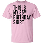 This Is My 35th Birthday Shirt T-Shirt CustomCat