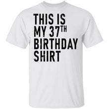 This Is My 37th Birthday Shirt T-Shirt