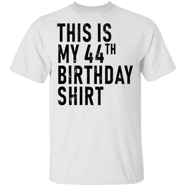 This Is My 44th Birthday Shirt T-Shirt CustomCat