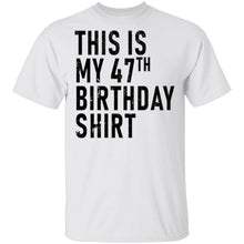 This Is My 47th Birthday Shirt T-Shirt