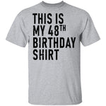 This Is My 48th Birthday Shirt T-Shirt CustomCat