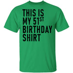 This Is My 51th Birthday Shirt T-Shirt CustomCat