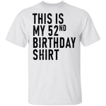 This Is My 52th Birthday Shirt T-Shirt CustomCat