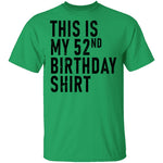 This Is My 52th Birthday Shirt T-Shirt CustomCat