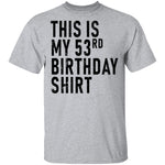 This Is My 53th Birthday Shirt T-Shirt CustomCat