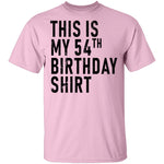 This Is My 54th Birthday Shirt T-Shirt CustomCat