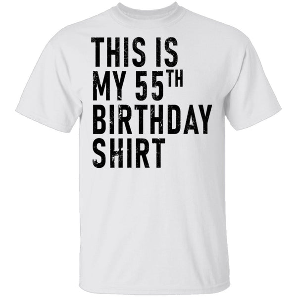 This Is My 55th Birthday Shirt T-Shirt CustomCat