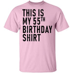 This Is My 55th Birthday Shirt T-Shirt CustomCat