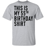 This Is My 55th Birthday Shirt T-Shirt CustomCat