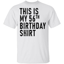 This Is My 56th Birthday Shirt T-Shirt