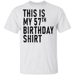This Is My 57th Birthday Shirt T-Shirt CustomCat