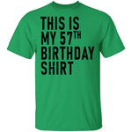 This Is My 57th Birthday Shirt T-Shirt CustomCat
