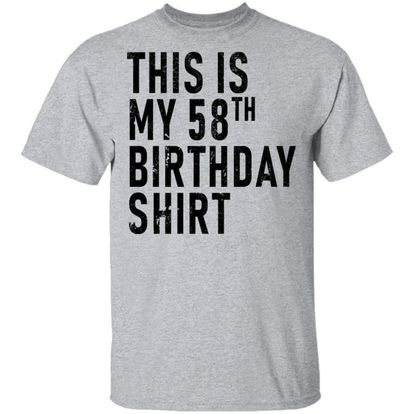 This Is My 58th Birthday Shirt T-Shirt CustomCat