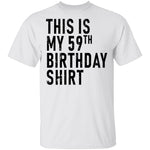 This Is My 59th Birthday Shirt T-Shirt CustomCat