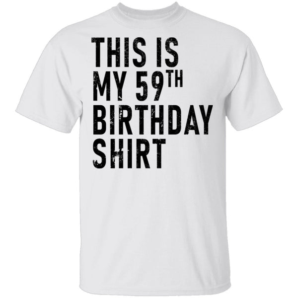This Is My 59th Birthday Shirt T-Shirt CustomCat