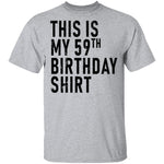 This Is My 59th Birthday Shirt T-Shirt CustomCat