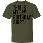 This Is My 59th Birthday Shirt T-Shirt CustomCat