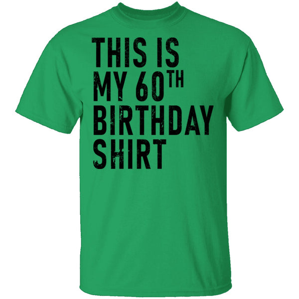 This Is My 60th Birthday Shirt T-Shirt CustomCat