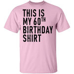 This Is My 60th Birthday Shirt T-Shirt CustomCat