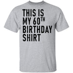 This Is My 60th Birthday Shirt T-Shirt CustomCat