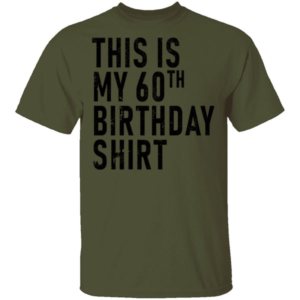 This Is My 60th Birthday Shirt T-Shirt CustomCat