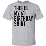 This Is My 61th Birthday Shirt T-Shirt CustomCat