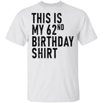 This Is My 62th Birthday Shirt T-Shirt CustomCat