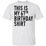 This Is My 67th Birthday Shirt T-Shirt CustomCat