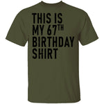This Is My 67th Birthday Shirt T-Shirt CustomCat
