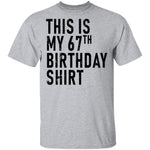 This Is My 67th Birthday Shirt T-Shirt CustomCat