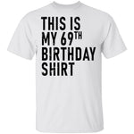 This Is My 69th Birthday Shirt T-Shirt CustomCat
