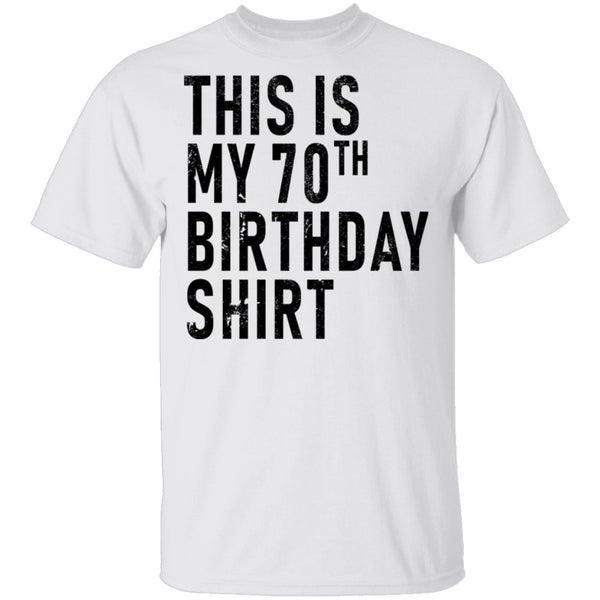 This Is My 70th Birthday Shirt T-Shirt CustomCat