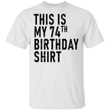 This Is My 74th Birthday Shirt T-Shirt