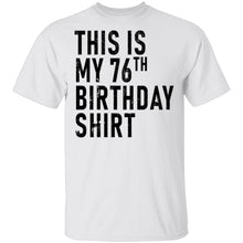 This Is My 76th Birthday Shirt T-Shirt